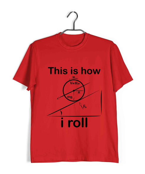 Nerd Wordplay Physics THIS IS HOW I ROLL Custom Printed Graphic Design T-Shirt for Women
